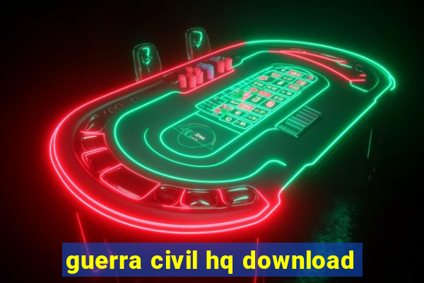 guerra civil hq download